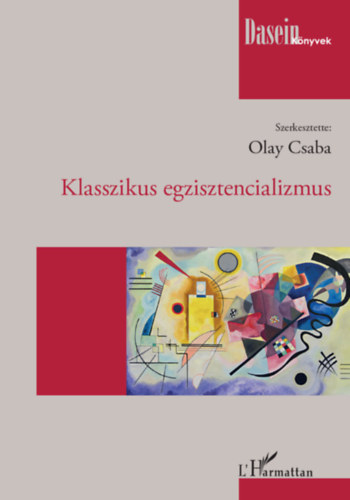 Olay Csaba (Szerk.): Klasszikus egzisztencializmus könyv