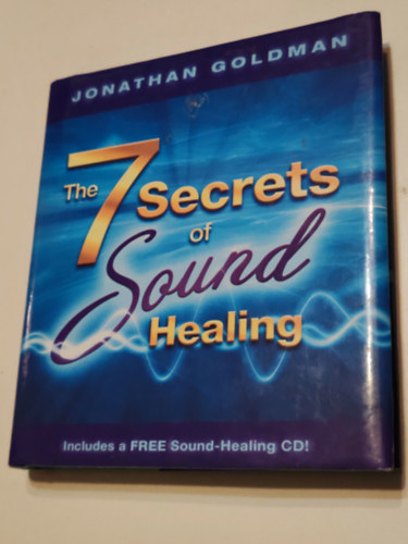 Jonathan Goldman: The 7 secrets of sound healing antikvár