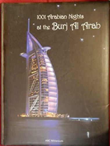 Khuan Chew, Uschi Schmitt: 1001 Arabian Nights at the Burj Al Arab antikvár