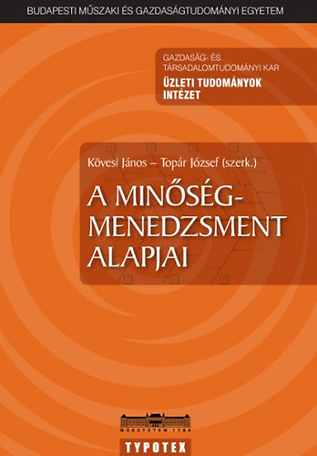 Kövesi János; Topár József (szerk.): A minőségmenedzsment alapjai antikvár