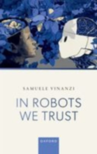 Vinanzi, Samuele: In Robots We Trust idegen