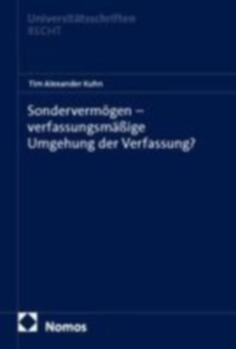 Kuhn, Tim Alexander: Sondervermögen - verfassungsmäßige Umgehung der Verfassung? idegen