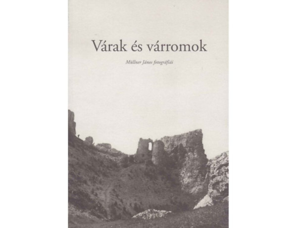 B. Majkó Katalin: Várak és várromok antikvár