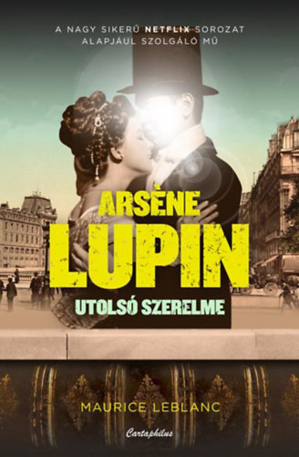 Maurice Leblanc: Arsene Lupin utolsó szerelme könyv