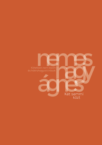 Nemes Nagy Ágnes: Két semmi közt könyv