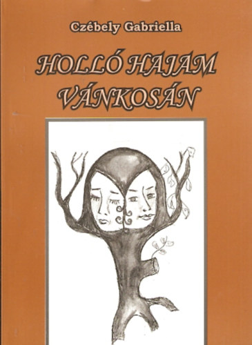 Czébely Gabriella: Holló Hajam vánkosán - Dedikált antikvár