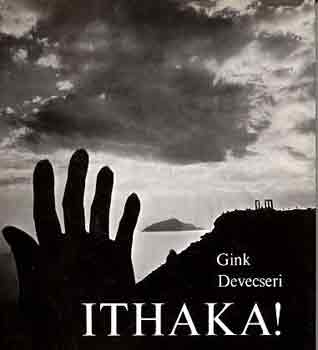 Gink Károly-Devecseri Gábor: Ithaka! antikvár