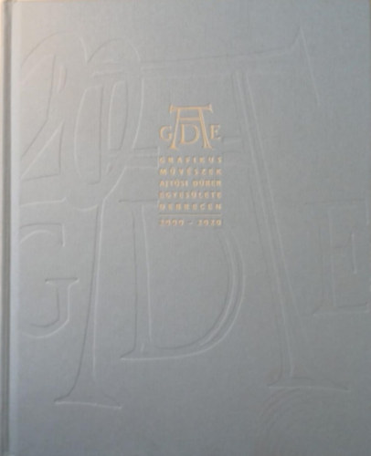 Tamus István (szerk.): Grafikusművészek Ajtósi Dürer Egyesülete Debrecen antikvár