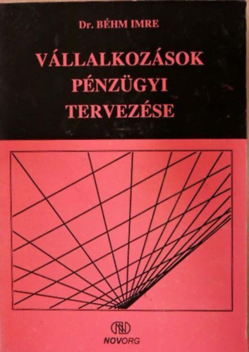 Dr.Béhm Imre: Vállalkozások pénzügyi tervezése antikvár
