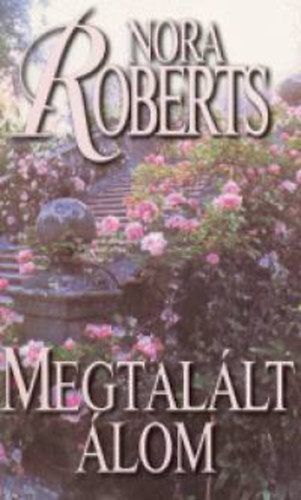 Nora Roberts: Megtalált álom könyv