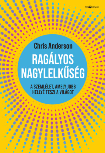 Chris Anderson: Ragályos nagylelkűség antikvár