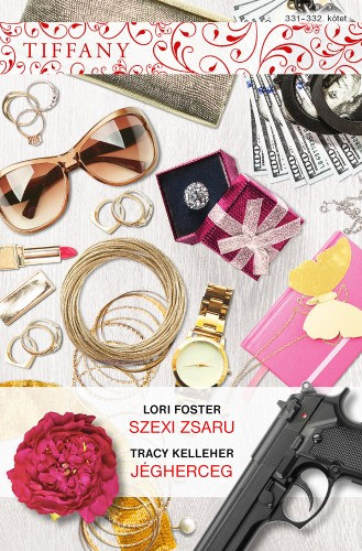 Lori Foster - Tracy Kelleher: Tiffany 331−332. - Szexi zsaru, Jégherceg e-Könyv