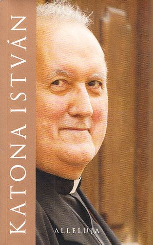 Domonkos Máté, Bánki Andrea, Katona István: Katona István (portré-interjú)(Alleluja) antikvár