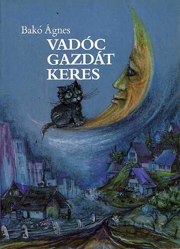 Bakó Ágnes:: Vadóc gazdát keres antikvár