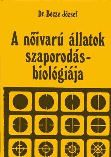 Becze József dr.: A nőivarú állatok szaporodásbiológiája antikvár