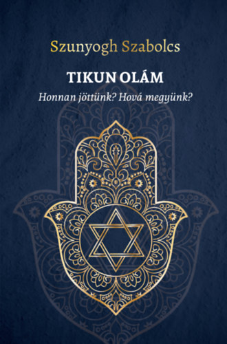 Szunyogh Szabolcs: TIKUN OLÁM könyv