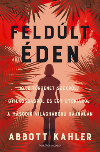 Abbott Kahler: Feldúlt Éden könyv