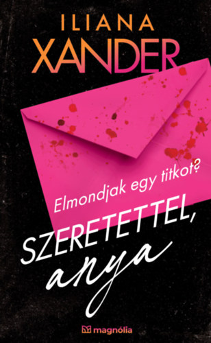 Iliana Xander: Szeretettel, Anya könyv