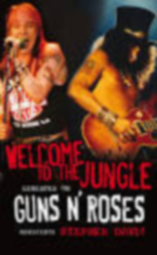 Stephen Davis: Stephen Davis - Welcome to the Jungle-Legenden on Guns n' Roses antikvár