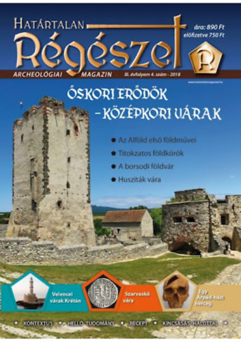 Őskori erődök-középkori várak : Határtalan régészet 2018. III/4. Régészeti ismeretterjesztő magazin antikvár
