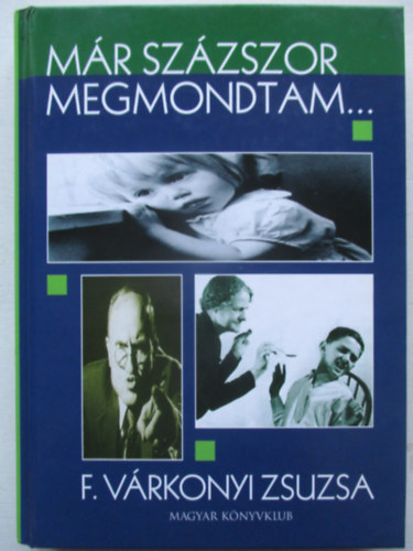 F. Várkonyi Zsuzsa: Már százszor megmondtam antikvár