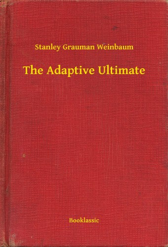 Stanley Grauman Weinbaum: The Adaptive Ultimate e-Könyv
