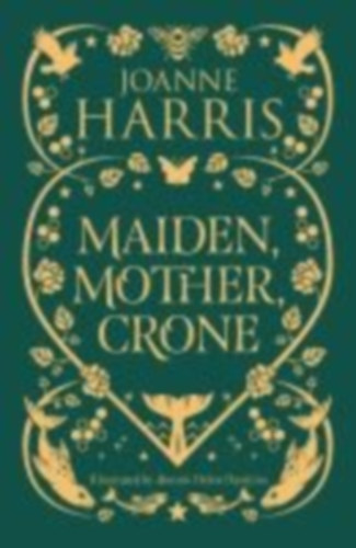 Harris, Joanne: Maiden, Mother, Crone idegen