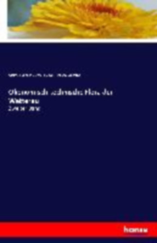 Gärtner, Gottfried - Meyer, Bernhard - Scherbius, Johannes: Ökonomisch-technische Flora der Wetterau idegen