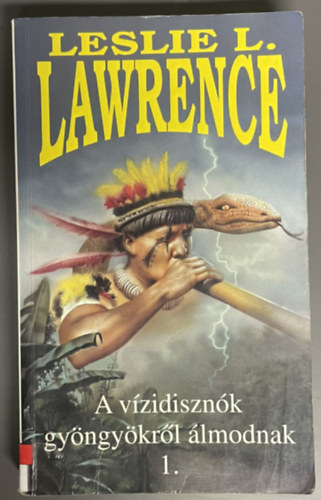 Szerző Leslie L. Lawrence Szerkesztő Halmos Ferenc: A vízidisznók gyöngyökről álmodnak I. - A Vizek Madonnája (Töredék kötet) antikvár
