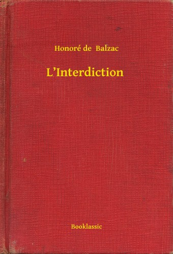 Honoré de Balzac: L’Interdiction e-Könyv