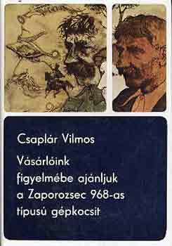 Csaplár Vilmos: Vásárlóink figyelmébe ajánljuk a Zaporozsec 968-as típusú gépkocsit antikvár