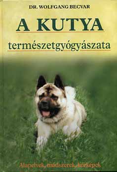 Wolfgang Becvar: A kutya természetgyógyászata antikvár