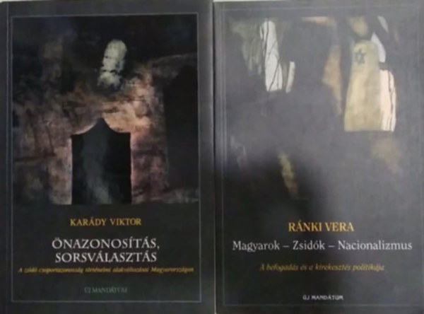 Karády Viktor, Ránki Vera: 2 db mű: Önazonosítás, sorsválasztás+Magyarok - Zsidók - Nacionalizmus antikvár