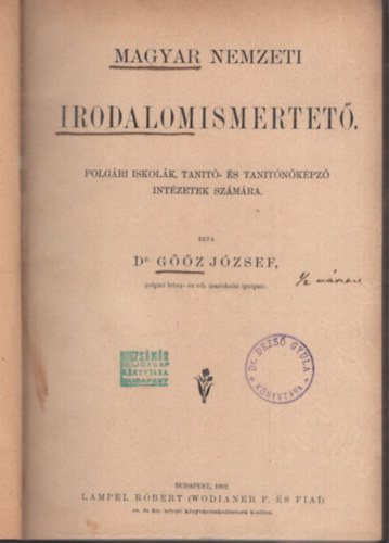 Dr. Göőz József: Magyar nemzeti irodalomismertető. Polgári iskolák, tanitó- és tanitónőképző intézetek számára. antikvár