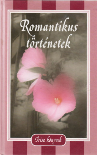 Andrejev, Leonyid, Guy De Maupassant, Jókai Mór, Török Gyula, Anton Pavlovics Csehov, Stendhal, Johann Wolfgang von Goethe, Honoré de Balzac, Kosztolányi Dezső, Jack London, Alphonse Daudet, Joseph Conrad: Romantikus történetek antikvár