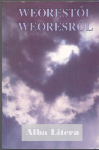 Tüskés Tibor (összeáll.): Weörestől - Weöresről antikvár