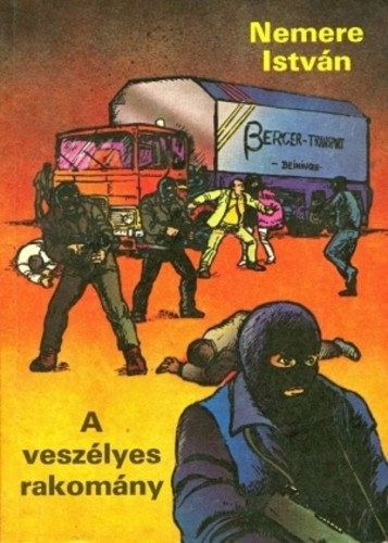A veszélyes rakomány – Nemere István