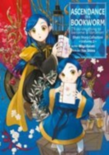 Kazuki, Miya: Ascendance of a Bookworm: Short Story Collection Volume 2 (Light Novel) idegen