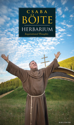 Böjte Csaba, Csender Levente: Herbarium - Inspirational Thoughts könyv