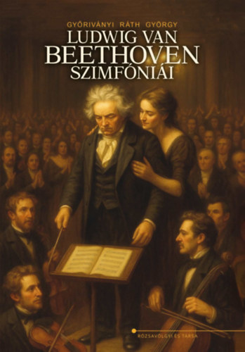 Győriványiráth György: Ludwig van Beethoven szimfóniái könyv