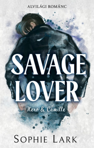 Sophie Lark: Savage Lover e-Könyv