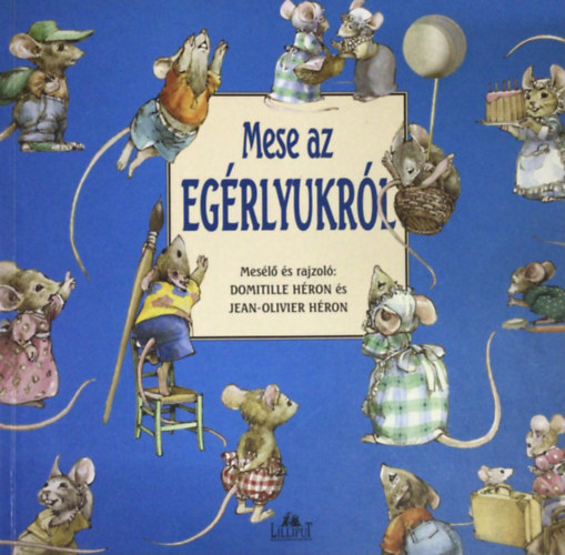 Héron, D.-Héron, Jean-Olivier: Mese az egérlyukról antikvár