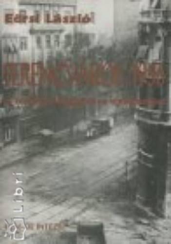 Eörsi László: Ferencváros 1956 - A kerület fegyveres csoportjai -1956-os Magyar Forradalom Története Dokumentációs és Kutatóintézetének sorozata antikvár