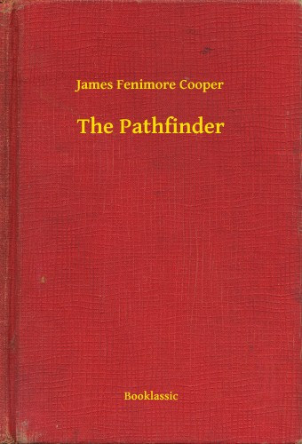 James Fenimore Cooper: The Pathfinder e-Könyv