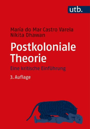 Castro Varela, Maria Do Mar - Dhawan, Nikita: Postkoloniale Theorie idegen