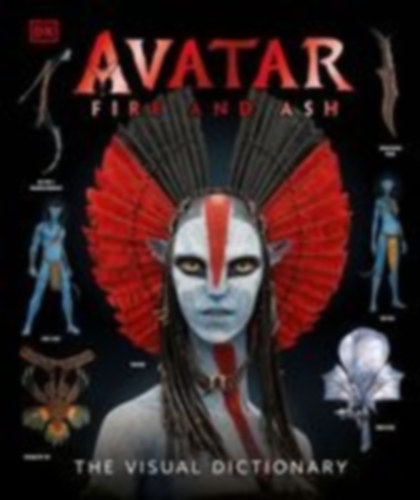 Perez, Reymundo: Avatar Fire and Ash The Visual Dictionary idegen