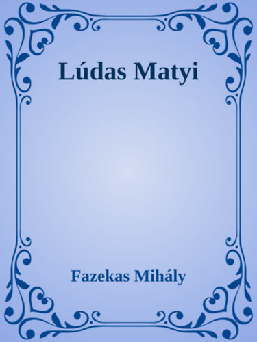 Fazekas Mihály: Ludas Matyi e-Könyv