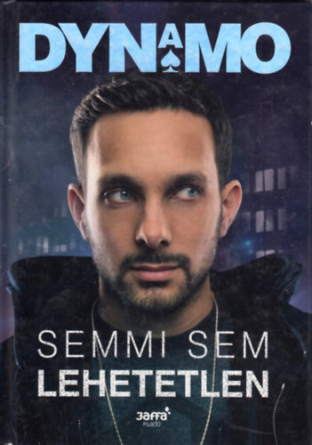 Dynamo: Semmi sem lehetetlen - Egy utcai mágus kalandjai a való világban antikvár