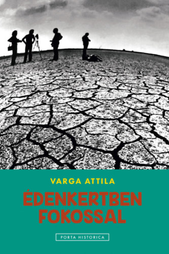 Varga Attila: Édenkertben fokossal antikvár