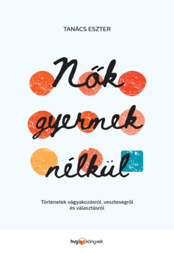 Tanács Eszter: Nők gyermek nélkül antikvár